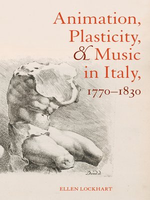 cover image of Animation, Plasticity, and Music in Italy, 1770-1830